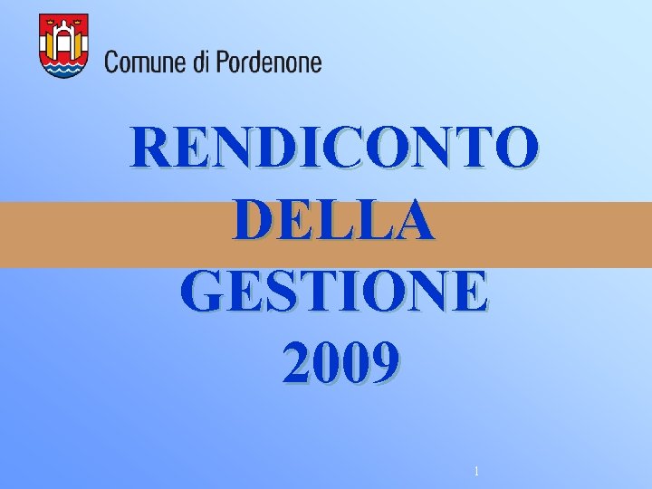 RENDICONTO DELLA GESTIONE 2009 1 