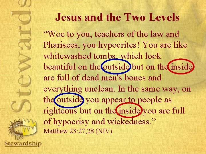 Jesus and the Two Levels “Woe to you, teachers of the law and Pharisees,