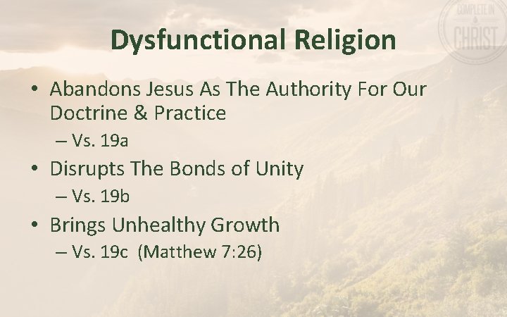 Dysfunctional Religion • Abandons Jesus As The Authority For Our Doctrine & Practice –