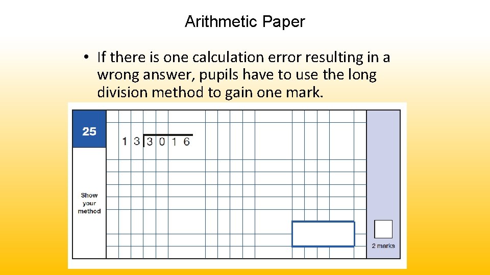 Arithmetic Paper • If there is one calculation error resulting in a wrong answer,