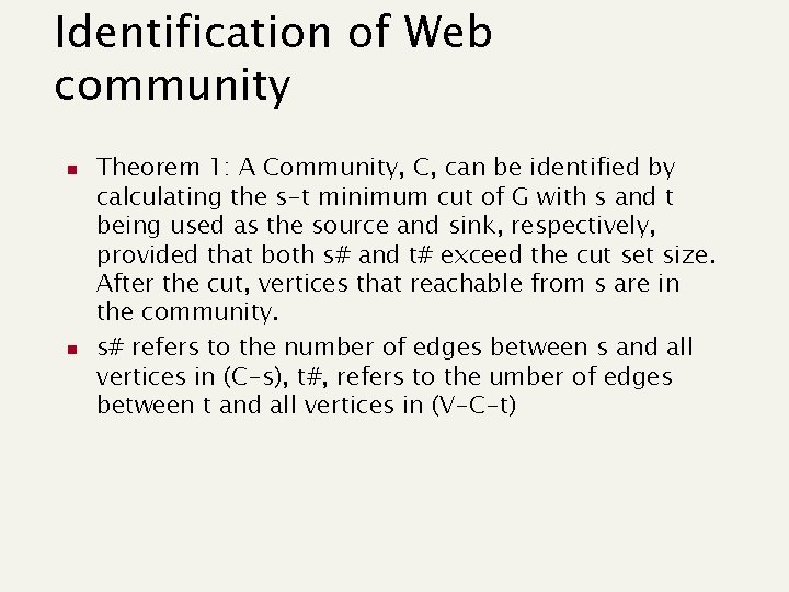 Identification of Web community n n Theorem 1: A Community, C, can be identified