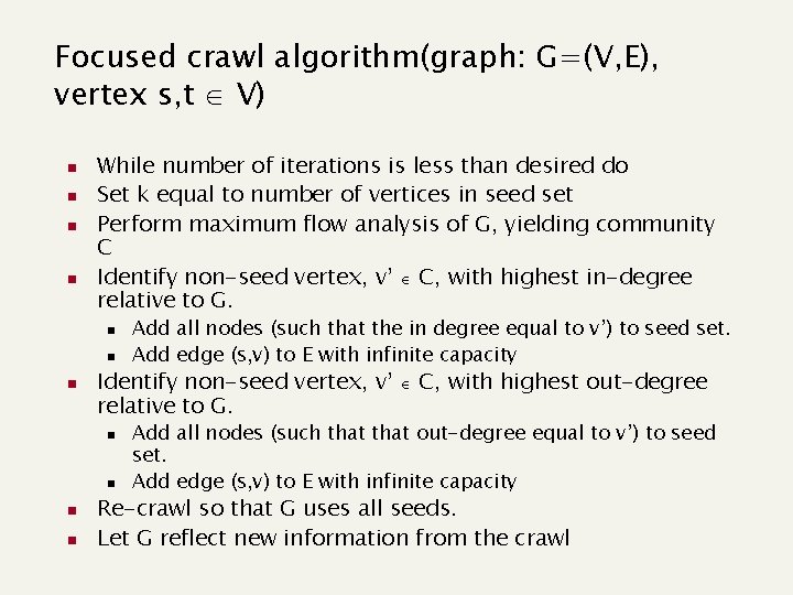 Focused crawl algorithm(graph: G=(V, E), vertex s, t V) n n While number of