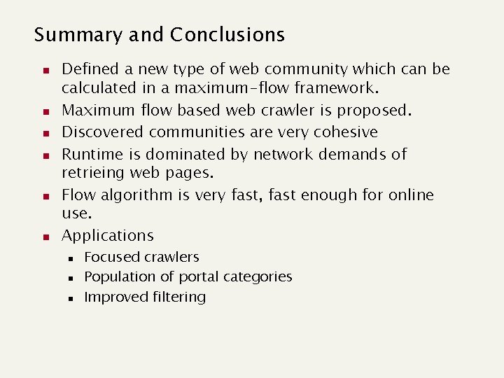 Summary and Conclusions n n n Defined a new type of web community which