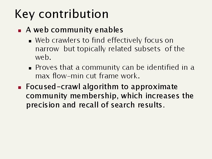 Key contribution n A web community enables n n n Web crawlers to find