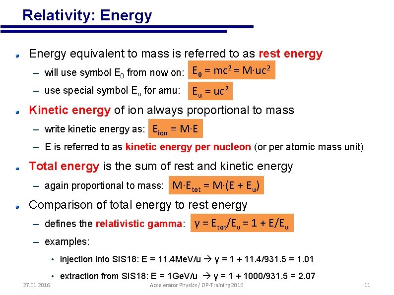  • Relativity: Energy equivalent to mass is referred to as rest energy 2
