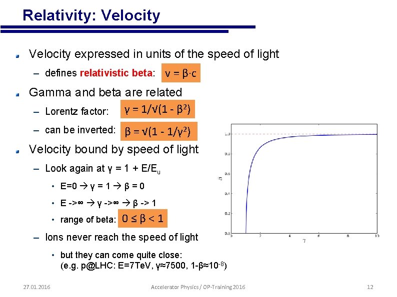  • Relativity: Velocity expressed in units of the speed of light – defines