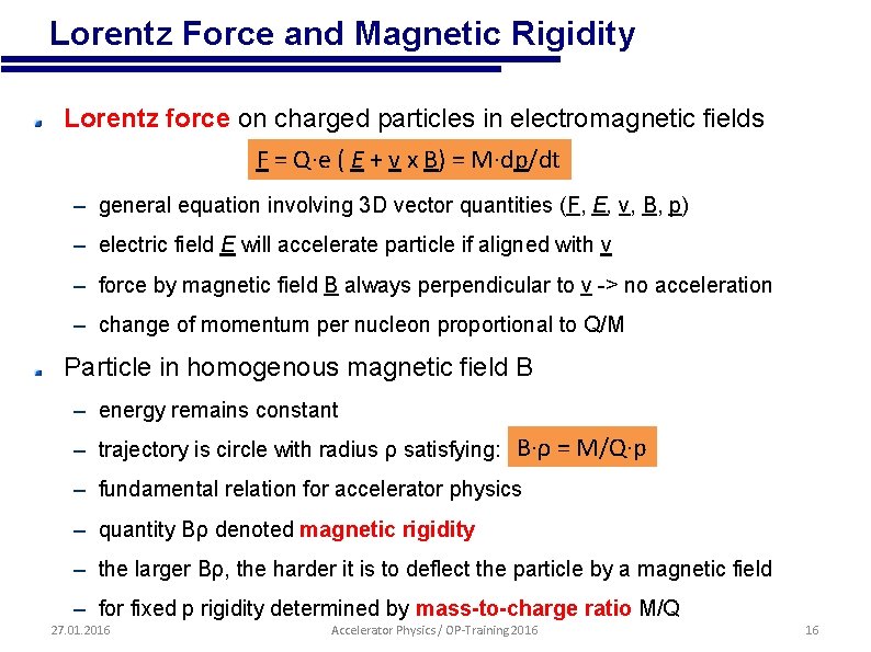  • Lorentz Force and Magnetic Rigidity Lorentz force on charged particles in electromagnetic