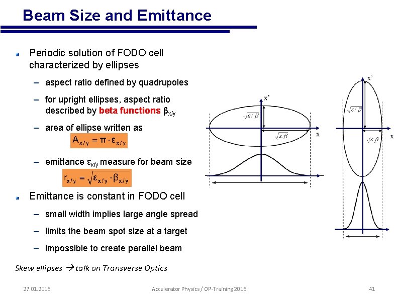  • Beam Size and Emittance Periodic solution of FODO cell characterized by ellipses