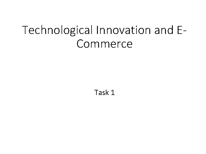 Technological Innovation and ECommerce Task 1 