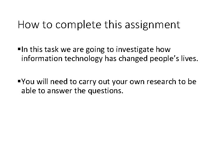 How to complete this assignment §In this task we are going to investigate how