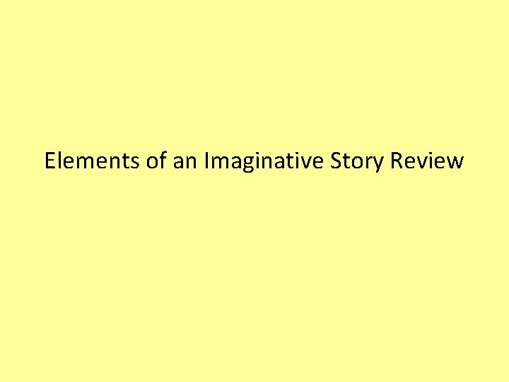Elements of an Imaginative Story Review 