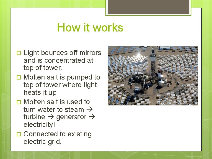 How it works Light bounces off mirrors and is concentrated at top of tower.