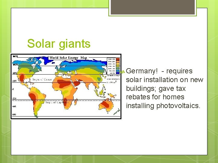 Solar giants Germany! - requires solar installation on new buildings; gave tax rebates for