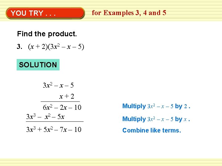 Warm-Up YOU TRY. Exercises. . for Examples 3, 4 and 5 Find the product.