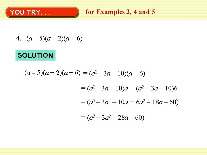 Warm-Up YOU TRY. . Exercises. for Examples 3, 4 and 5 4. (a –