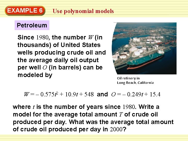 Warm-Up 6 Exercises EXAMPLE Use polynomial models Petroleum Since 1980, the number W (in