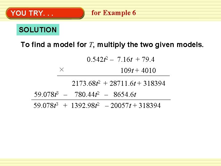 Warm-Up YOU TRY. . Exercises. for Example 6 SOLUTION To find a model for