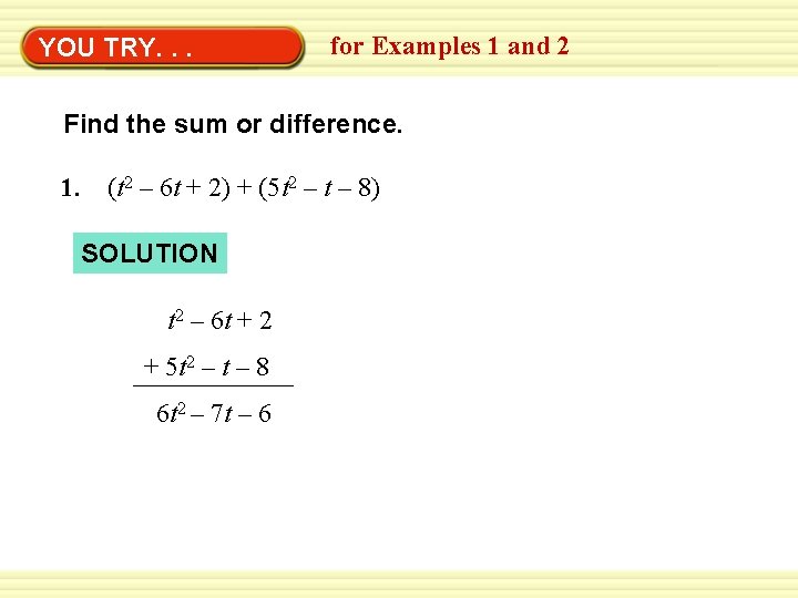 Warm-Up YOU TRY. . Exercises. for Examples 1 and 2 Find the sum or