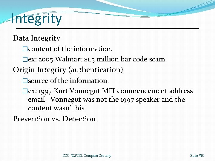 Integrity Data Integrity �content of the information. �ex: 2005 Walmart $1. 5 million bar