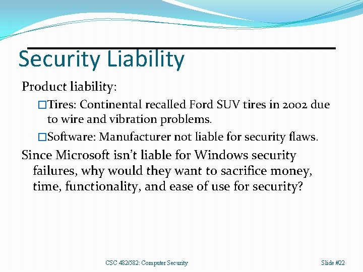 Security Liability Product liability: �Tires: Continental recalled Ford SUV tires in 2002 due to