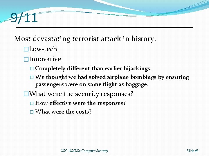 9/11 Most devastating terrorist attack in history. �Low-tech. �Innovative. � Completely different than earlier