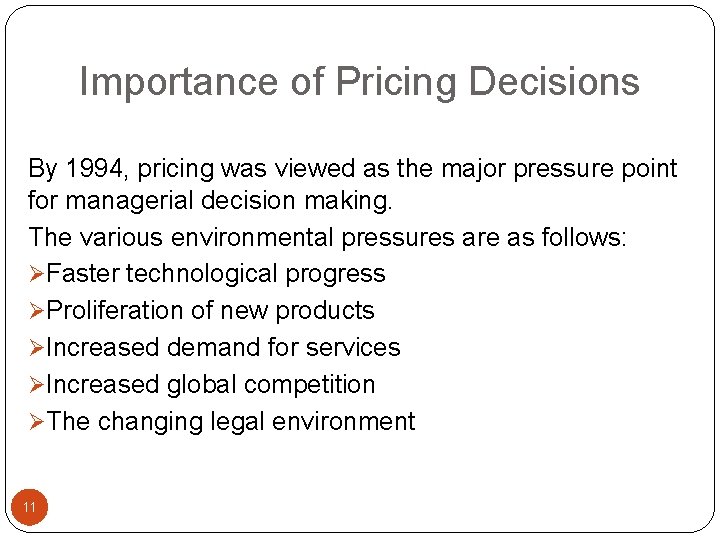 Importance of Pricing Decisions By 1994, pricing was viewed as the major pressure point