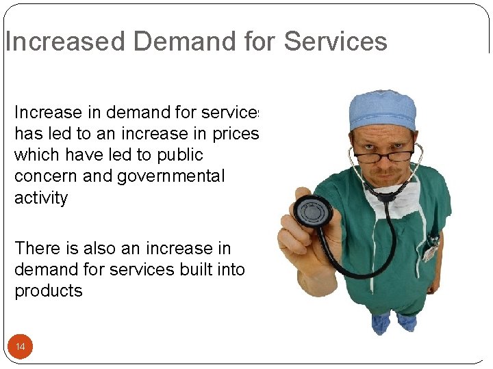 Increased Demand for Services Increase in demand for services has led to an increase