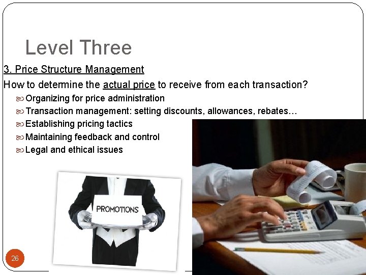 Level Three 3. Price Structure Management How to determine the actual price to receive