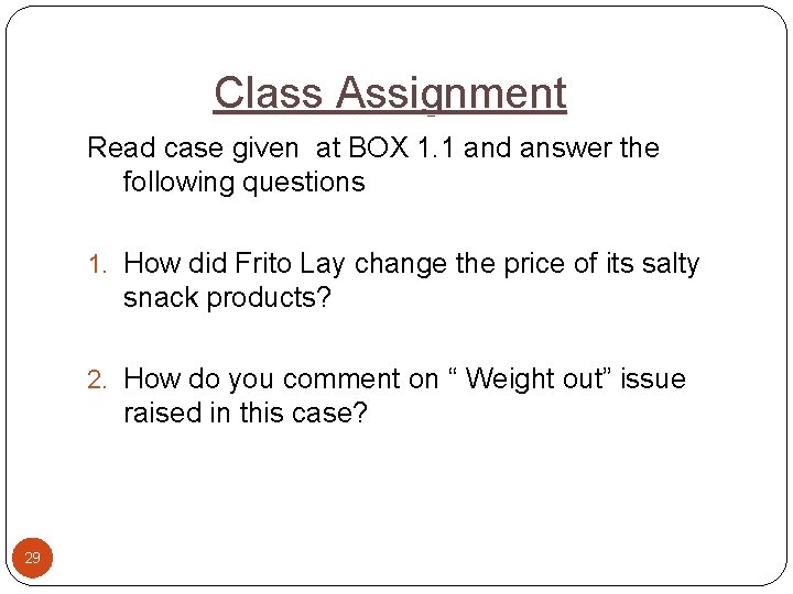 Class Assignment Read case given at BOX 1. 1 and answer the following questions