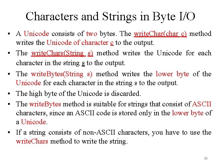Characters and Strings in Byte I/O • A Unicode consists of two bytes. The Characters and Strings in Byte I/O • A Unicode consists of two bytes. The