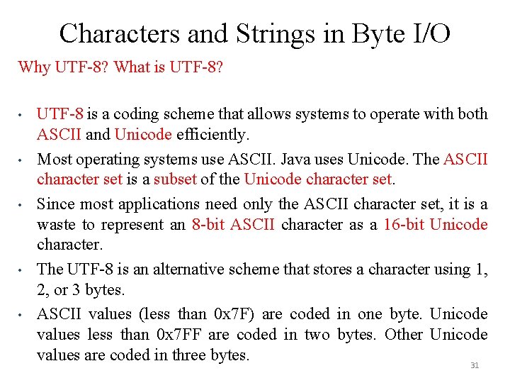 Characters and Strings in Byte I/O Why UTF-8? What is UTF-8? • • • Characters and Strings in Byte I/O Why UTF-8? What is UTF-8? • • •