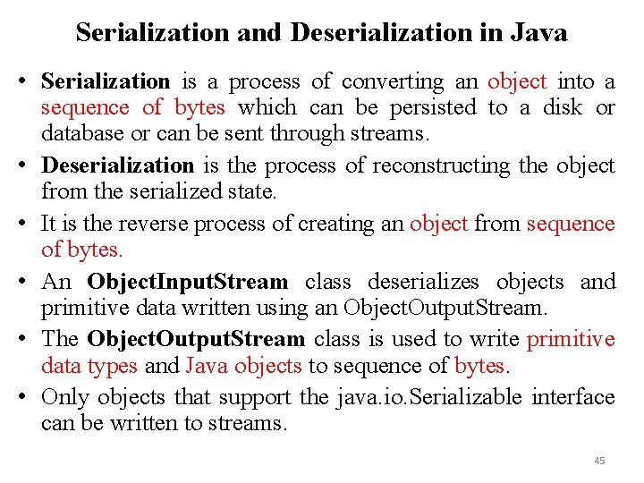 Serialization and Deserialization in Java • Serialization is a process of converting an object Serialization and Deserialization in Java • Serialization is a process of converting an object
