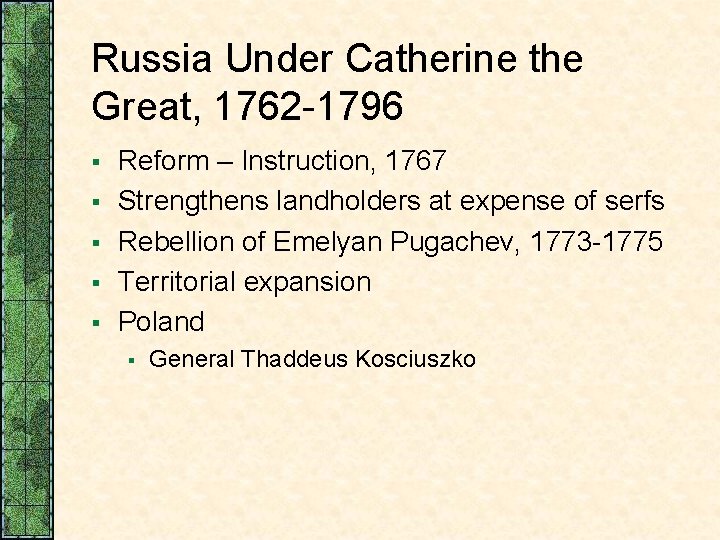 Russia Under Catherine the Great, 1762 -1796 § § § Reform – Instruction, 1767