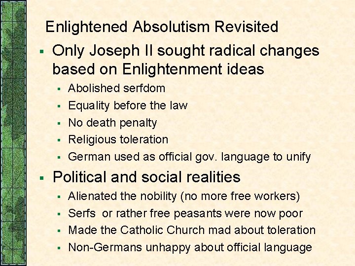 Enlightened Absolutism Revisited § Only Joseph II sought radical changes based on Enlightenment ideas