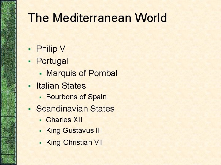The Mediterranean World § § § Philip V Portugal § Marquis of Pombal Italian