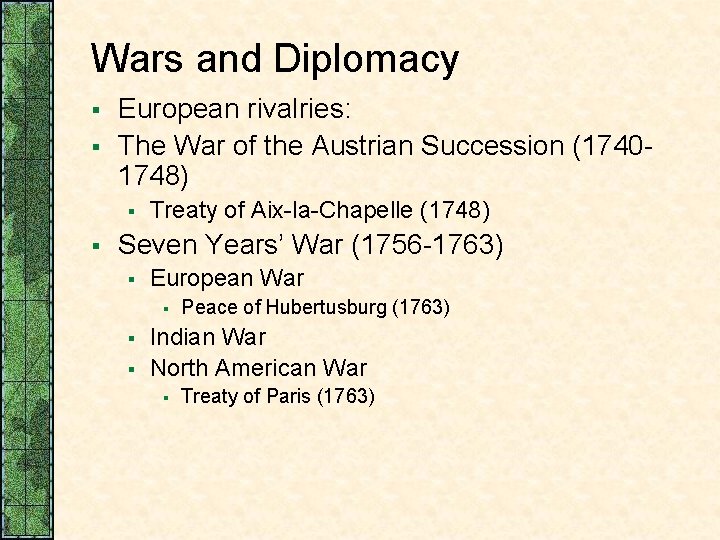 Wars and Diplomacy § § European rivalries: The War of the Austrian Succession (17401748)