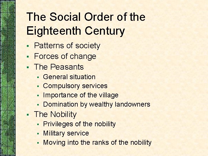 The Social Order of the Eighteenth Century § § § Patterns of society Forces