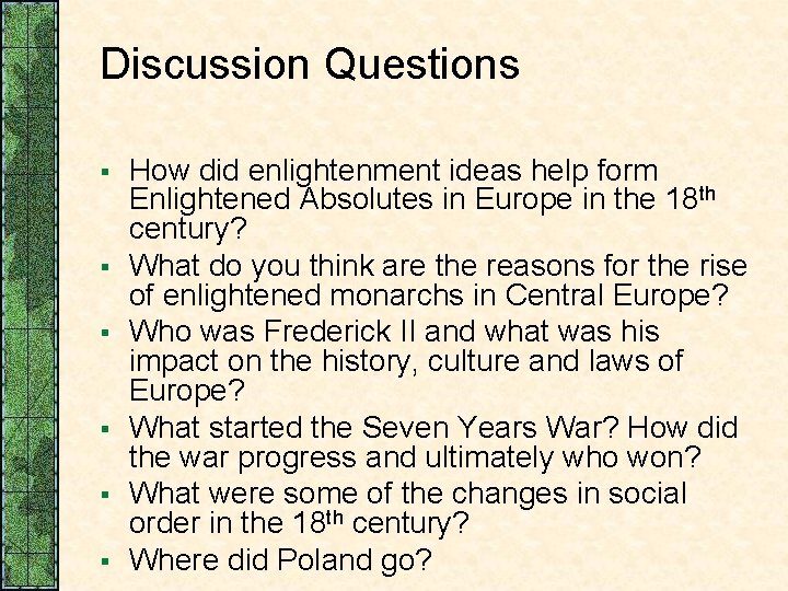 Discussion Questions § § § How did enlightenment ideas help form Enlightened Absolutes in
