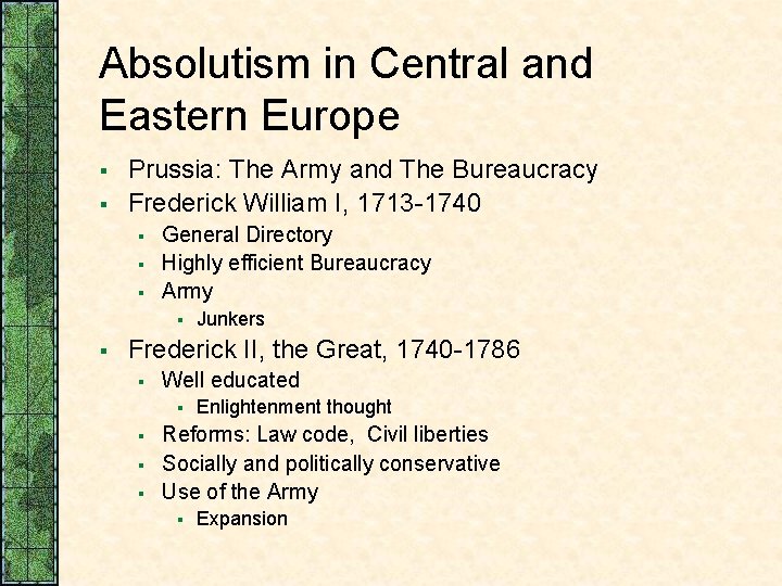 Absolutism in Central and Eastern Europe § § Prussia: The Army and The Bureaucracy