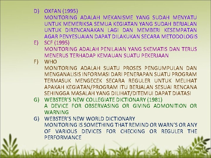 D) OXFAN (1995) MONITORING ADALAH MEKANISME YANG SUDAH MENYATU UNTUK MEMERIKSA SEMUA KEGIATAN YANG