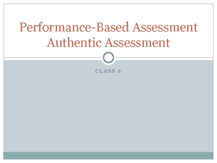 Performance-Based Assessment Authentic Assessment CLASS 6 