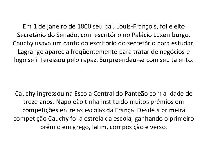 Em 1 de janeiro de 1800 seu pai, Louis-François, foi eleito Secretário do Senado,