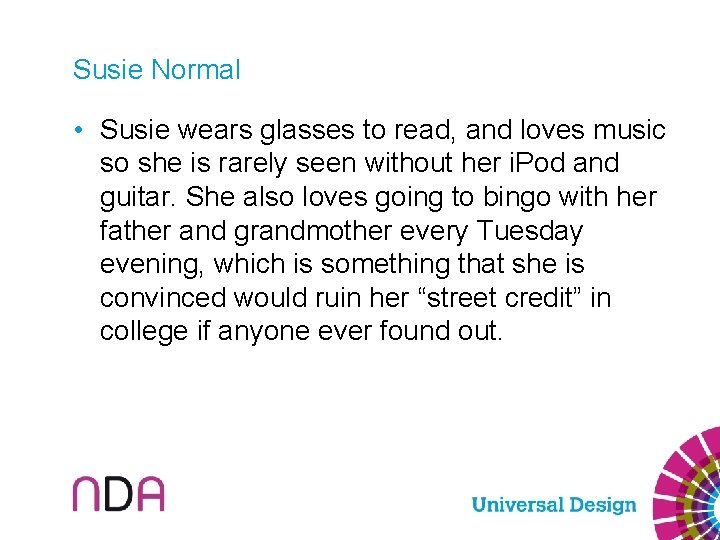 Susie Normal • Susie wears glasses to read, and loves music so she is