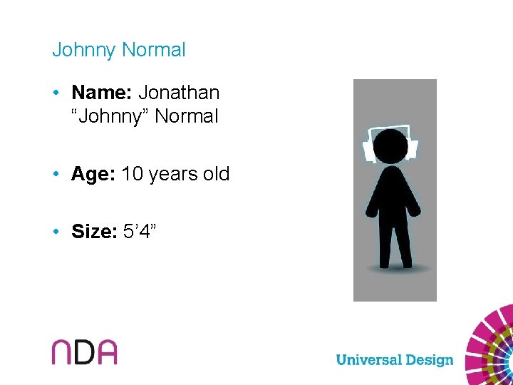 Johnny Normal • Name: Jonathan “Johnny” Normal • Age: 10 years old • Size: