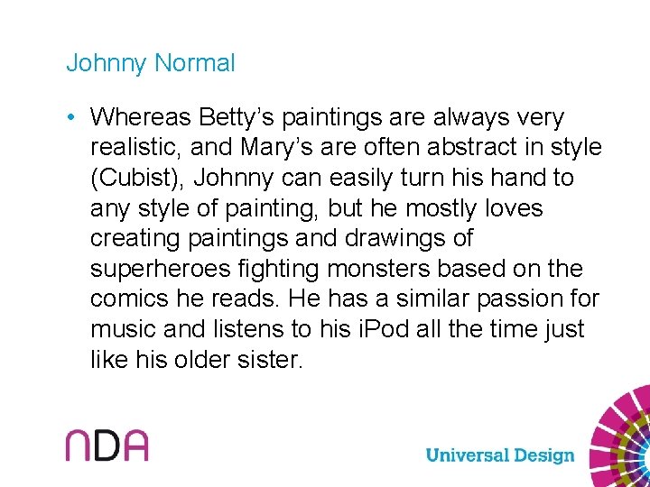 Johnny Normal • Whereas Betty’s paintings are always very realistic, and Mary’s are often