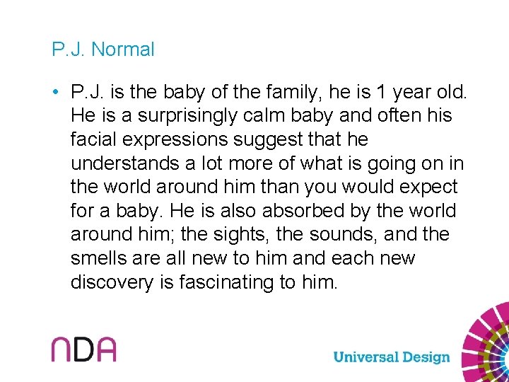 P. J. Normal • P. J. is the baby of the family, he is