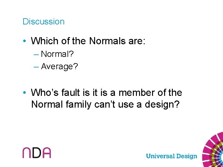 Discussion • Which of the Normals are: – Normal? – Average? • Who’s fault