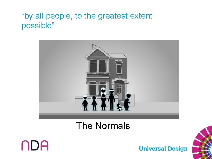“by all people, to the greatest extent possible” The Normals 