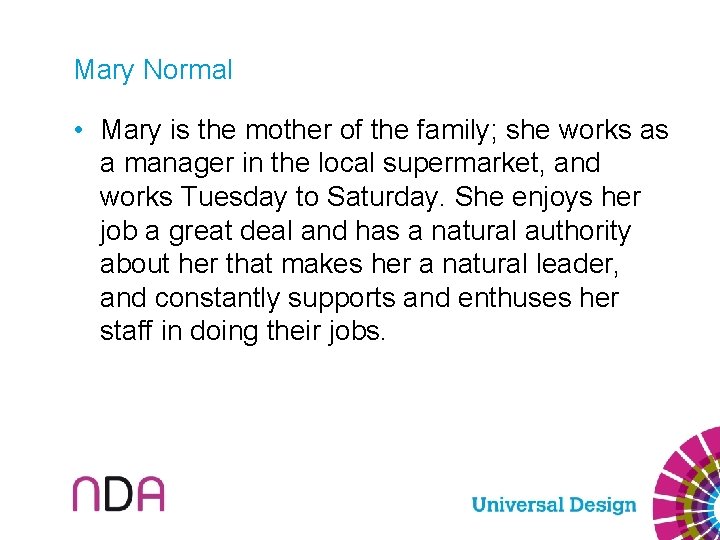 Mary Normal • Mary is the mother of the family; she works as a