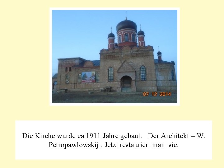 Die Kirche wurde са. 1911 Jahre gebaut. Der Architekt – W. Petropawlowskij. Jetzt restauriert